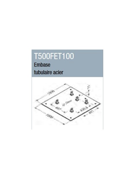 ASD - Embase tubulaire acier 1 m x 1 m pour ST 500 - T500FET100